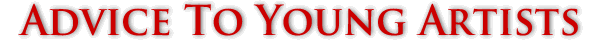 Advice To Young Artists